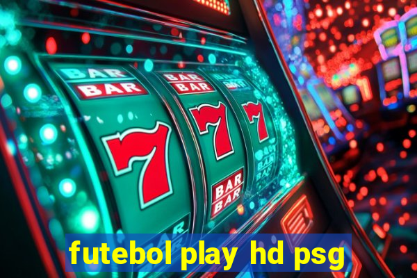 futebol play hd psg